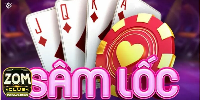 Phiên bản game bài Sâm tại Zomclub được ưa chuộng nhất